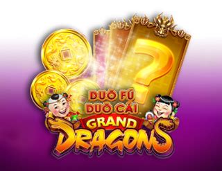 Duo Fu Duo Cai Grand Dragons Free Play in Demo Mode .